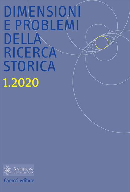 Dimensioni e problemi della ricerca storica. Rivista del Dipartimento di storia moderna e contemporanea dell'Università degli studi di Roma «La Sapienza» (2020). Vol. 1 - copertina