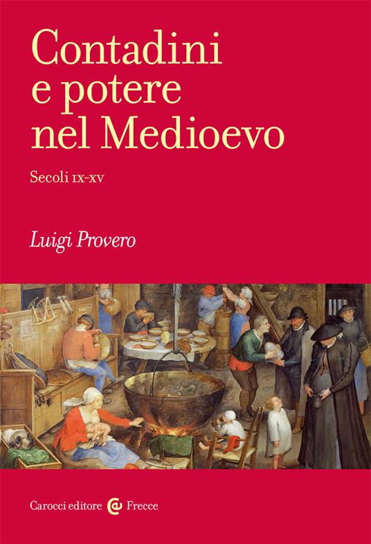 Contadini e potere nel Medioevo. Secoli IX-XV - Luigi Provero - copertina