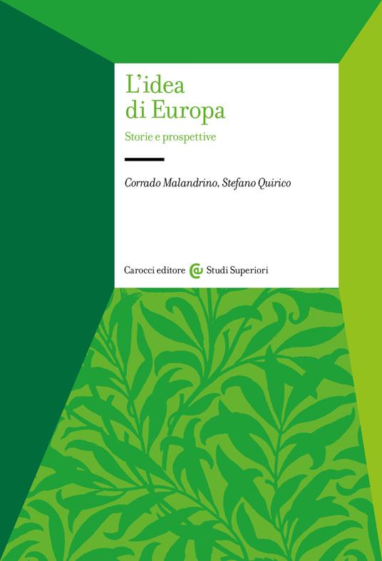 L' idea di Europa. Storie e prospettive - Corrado Malandrino,Stefano Quirico - copertina