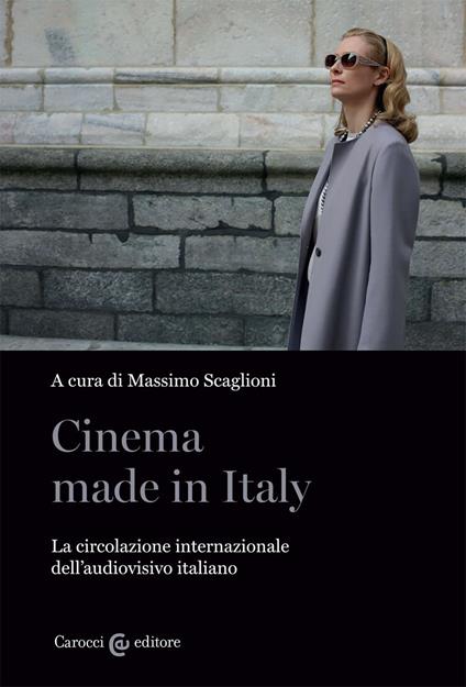 Cinema made in Italy. La circolazione internazionale dell'audiovisivo italiano - copertina