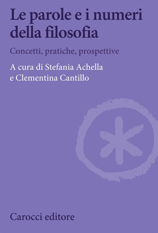 Le parole e i numeri della filosofia. Concetti, pratiche, prospettive - copertina