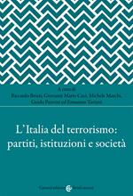 L' Italia del terrorismo: partiti, istituzioni e società