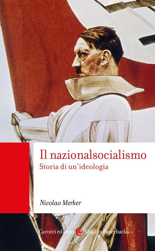 Il nazionalsocialismo. Storia di un'ideologia - Nicolao Merker - copertina