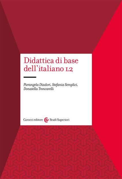 Didattica di base dell'italiano L2 - Pierangela Diadori,Stefania Semplici,Donatella Troncarelli - copertina