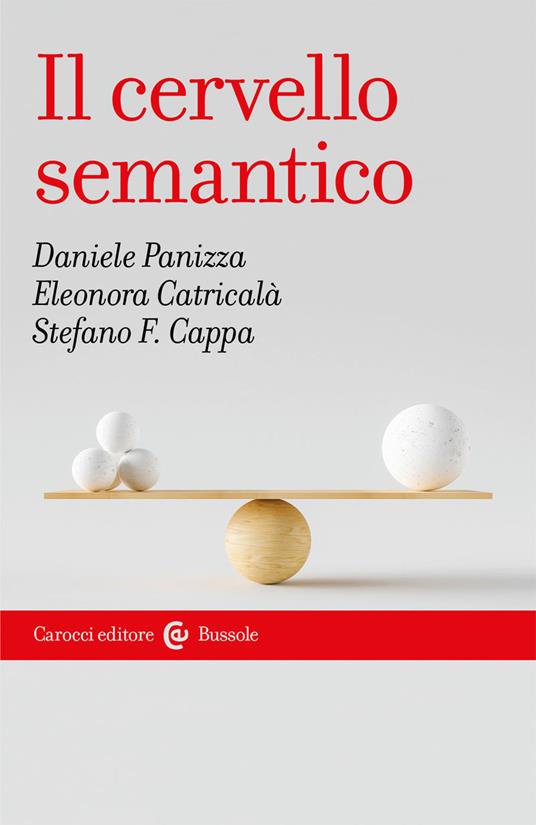 Il cervello semantico - Daniele Panizza,Eleonora Catricalà,Stefano Cappa - copertina
