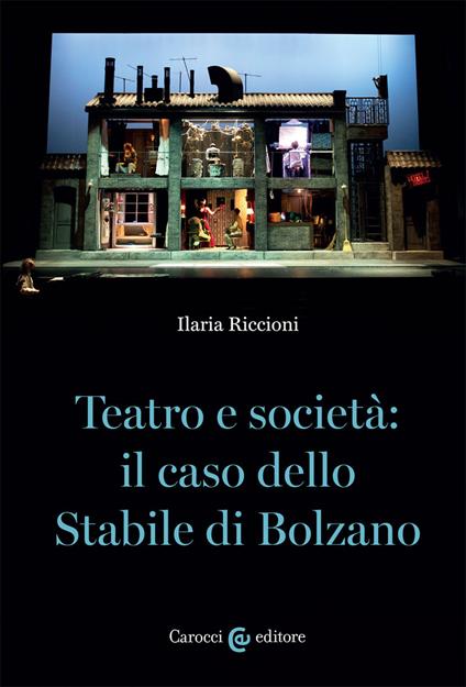 Teatro e società: il caso dello stabile di Bolzano - Ilaria Riccioni - copertina