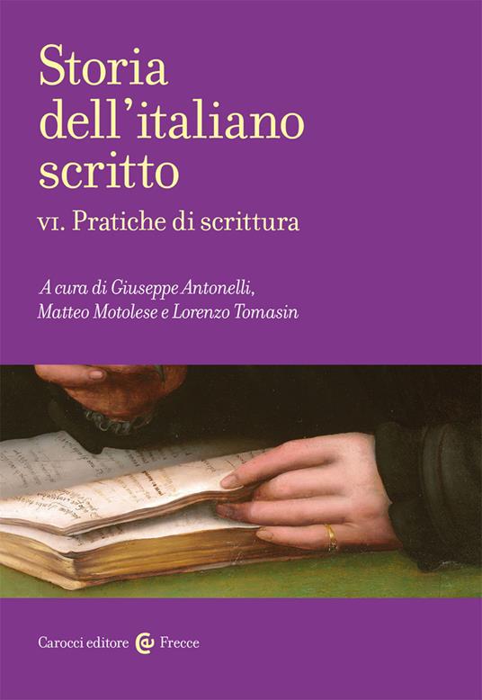 Storia dell'italiano scritto. Vol. 6: Pratiche di scrittura. - copertina