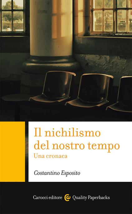 Il nichilismo del nostro tempo. Una cronaca - Costantino Esposito - copertina