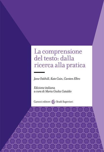 La comprensione del testo: dalla ricerca alla pratica - Jane Oakhill,Kate Cain,Carsten Elbro - copertina