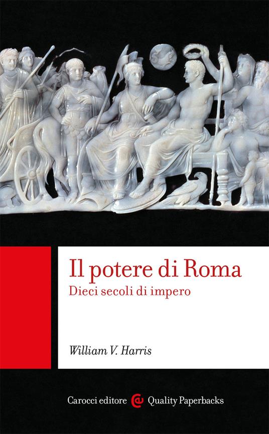 Il potere di Roma. Dieci secoli di impero - William V. Harris - copertina