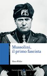 Mussolini, il primo fascista