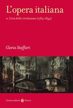 L' opera italiana. Vol. 2: età delle rivoluzioni (1789-1849), L'.