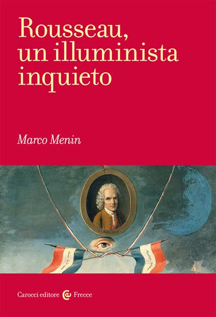Rousseau, un illuminista inquieto - Marco Menin - copertina