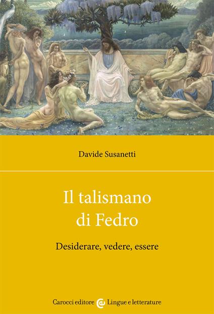Il talismano di Fedro. Desiderare, vedere, essere - Davide Susanetti - copertina