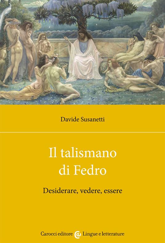 Il talismano di Fedro. Desiderare, vedere, essere - Davide Susanetti - copertina