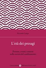 L' età dei presagi. Persone, eventi, contesti nella società del cambiamento