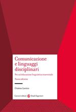 Comunicazione e linguaggi disciplinari. Per un'educazione linguistica traversale. Nuova ediz.