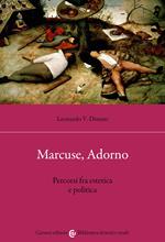 Marcuse, Adorno. Percorsi fra estetica e politica