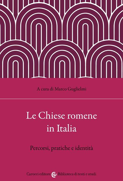 Le chiese romene in Italia. Percorsi, pratiche e identità - copertina