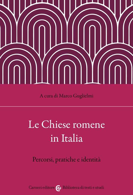 Le chiese romene in Italia. Percorsi, pratiche e identità - copertina