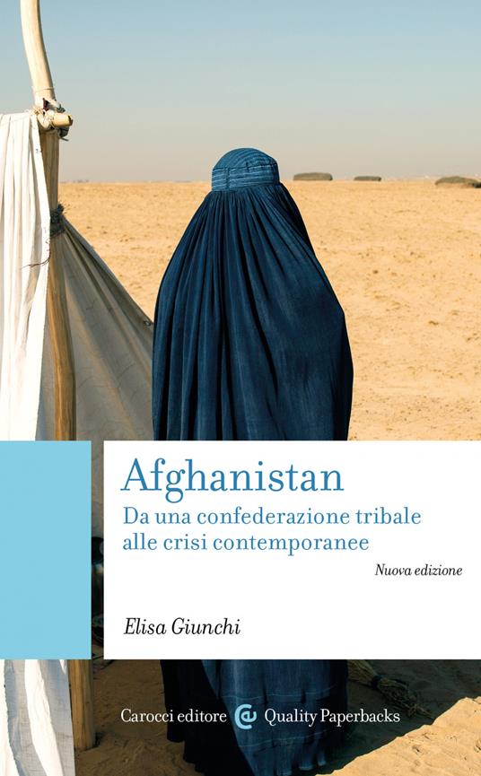 Afghanistan. Da una confederazione tribale alle crisi contemporanee. Nuova ediz. - Elisa Giunchi - ebook