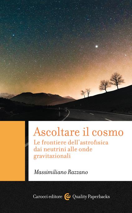 Ascoltare il cosmo. Le frontiere dell'astrofisica dai neutrini alle onde gravitazionali - Massimiliano Razzano - ebook