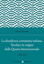 La dissidenza comunista italiana, Trockij e le origini della Quarta Internazionale. 1928-1938