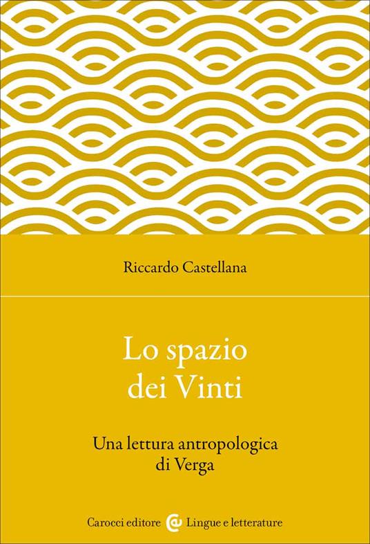 Lo spazio dei Vinti. Una lettura antropologica di Verga - Riccardo Castellana - copertina