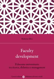 Faculty development. Il docente universitario tra ricerca, didattica e management