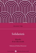 Solidarietà. Filosofia di un'idea sociale