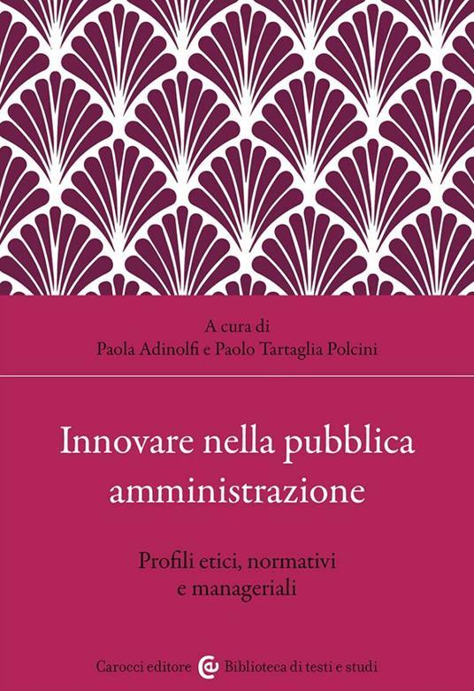 Innovare nella pubblica amministrazione. Profili etici, normativi e manageriali - copertina