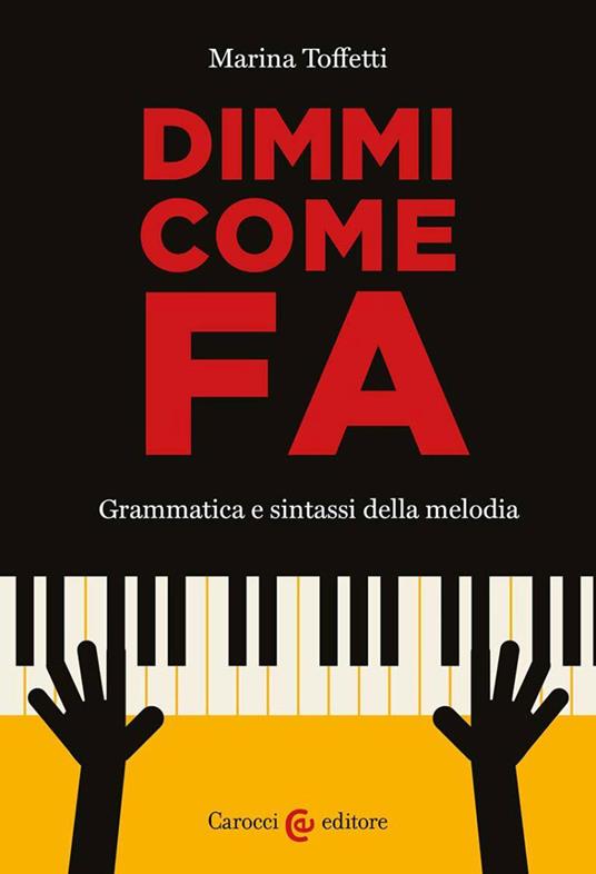 Dimmi come fa. Grammatica e sintassi della melodia - Marina Toffetti - copertina