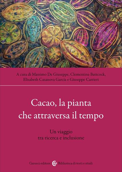 Cacao, la pianta che attraversa il tempo. Un viaggio tra ricerca e inclusione - copertina