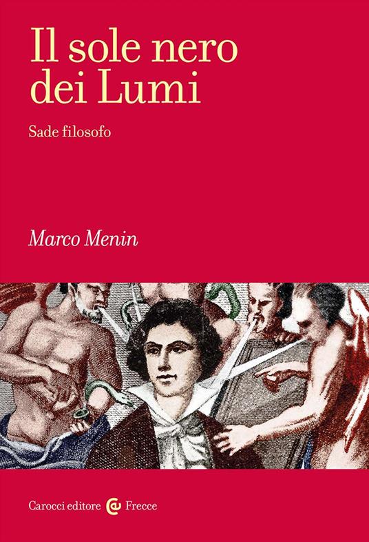 Il sole nero dei Lumi. Sade filosofo - Marco Menin - copertina