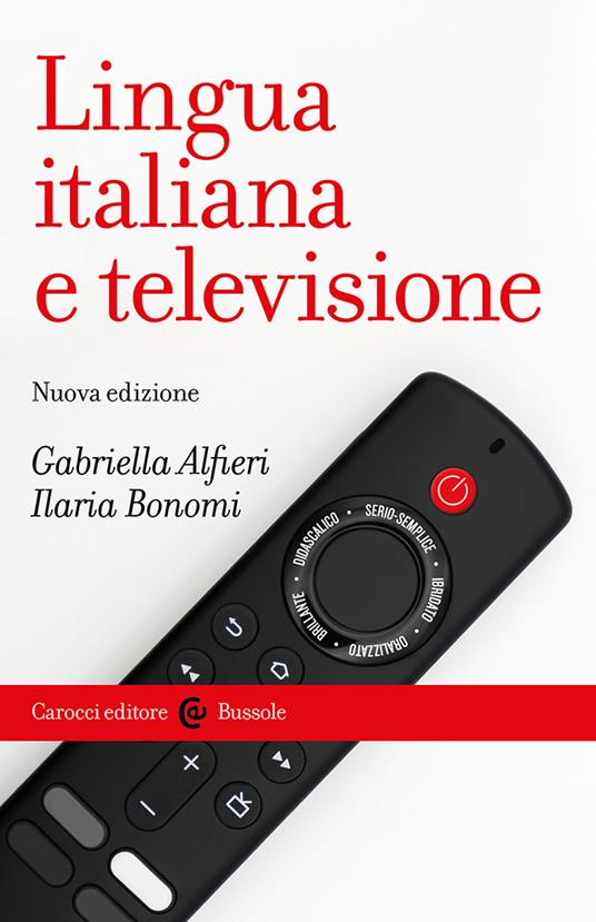 Lingua italiana e televisione - Gabriella Alfieri,Ilaria Bonomi - copertina