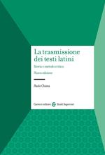 La trasmissione dei testi latini. Storia e metodo critico