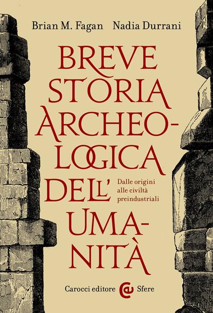 Breve storia archeologica dell'umanità - Fagan Brian M.,Durrani Nadia - ebook