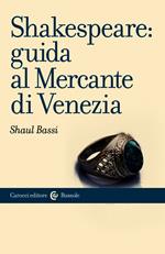 Shakespeare: guida al Mercante di Venezia