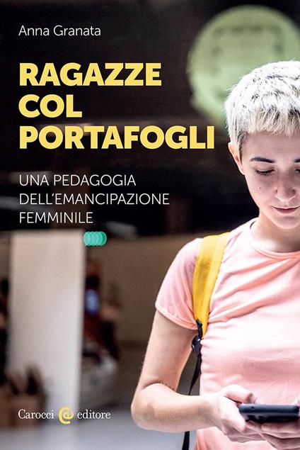 Ragazze col portafogli. Una pedagogia dell'emancipazione femminile - Anna Granata - copertina