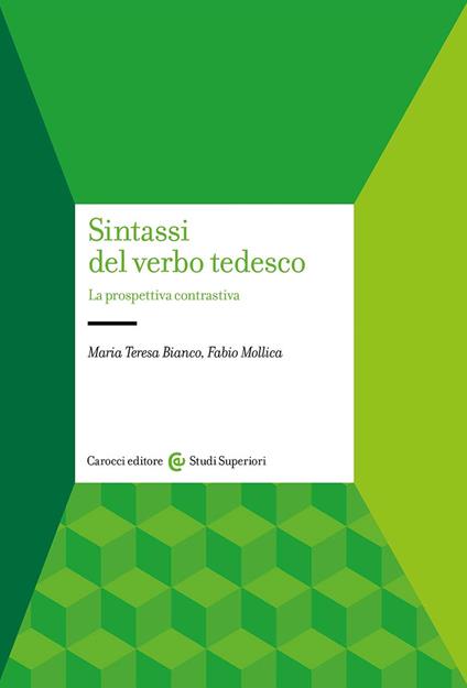 Sintassi del verbo tedesco. La prospettiva contrastiva - Maria Teresa Bianco,Fabio Mollica - copertina