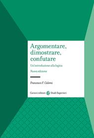 Argomentare, dimostrare, confutare. Un'introduzione alla logica