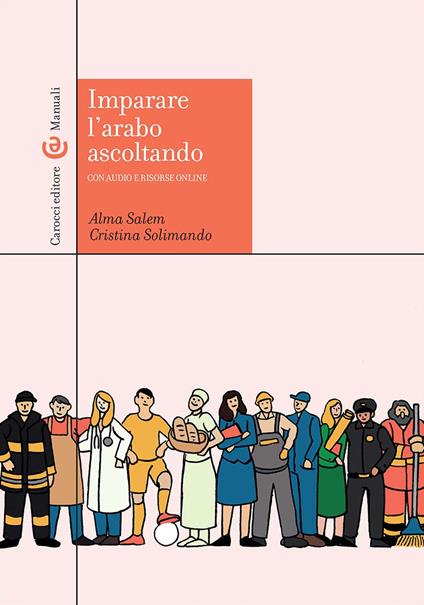 Imparare l'arabo ascoltando. Con Audio. Con Contenuto digitale per download e accesso online - Alma Salem,Cristina Solimando - copertina