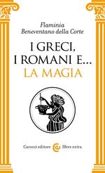 I Greci, i Romani e... la magia