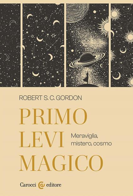 Primo Levi magico. Meraviglia, mistero, cosmo - Robert S. C. Gordon - copertina