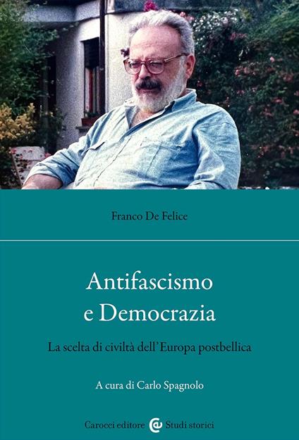 Antifascismo e democrazia. La scelta di civiltà dell'Europa postbellica - Franco De Felice - copertina