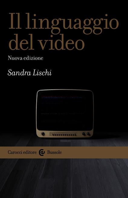Il linguaggio del video - Lischi Sandra - ebook