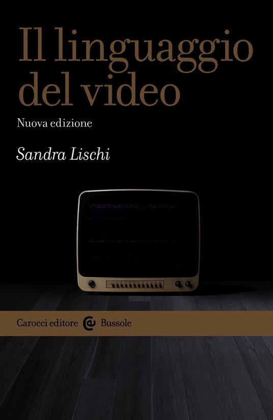 Il linguaggio del video - Lischi Sandra - ebook