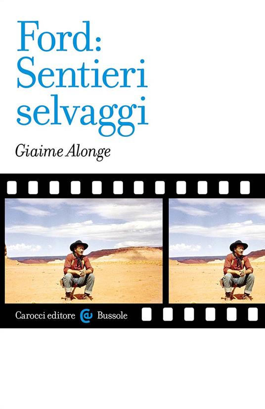 Ford: «Sentieri selvaggi» - Giaime Alonge - copertina
