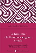La Resistenza e la Transizione spagnola a scuola. Storia e memoria del passaggio dalle dittature alla democrazia