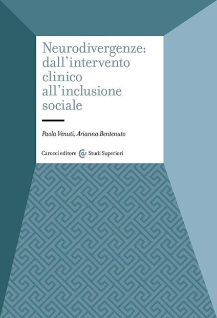 Neurodivergenze: dall'intervento clinico all'inclusione sociale - Paola Venuti,Arianna Bentenuto - copertina